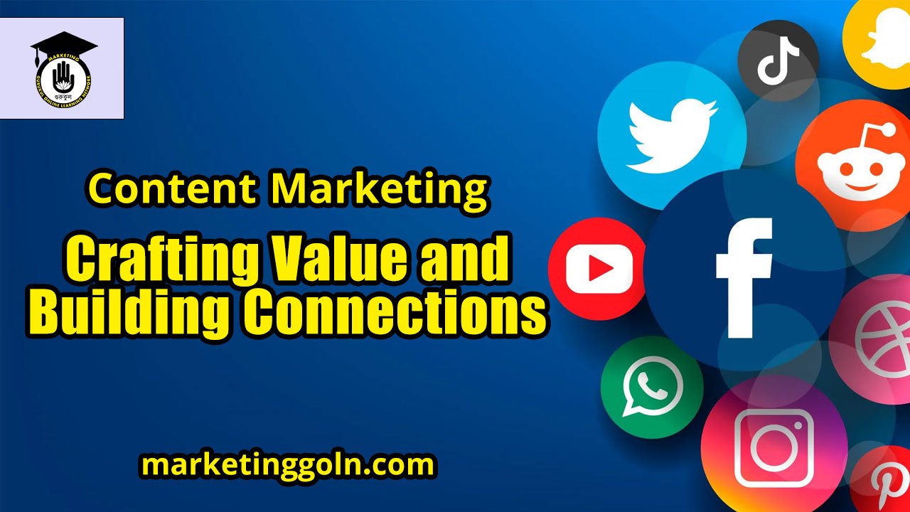 Content Marketing: Crafting Value and Building Connections